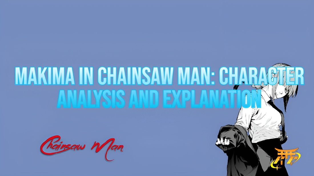 Makima in Chainsaw Man: Character Analysis and Explanation