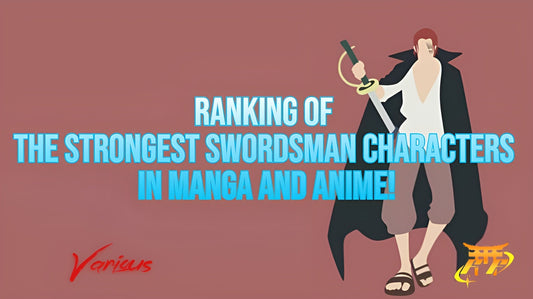 Ranking of the Strongest Swordsman Characters in Manga and Anime!