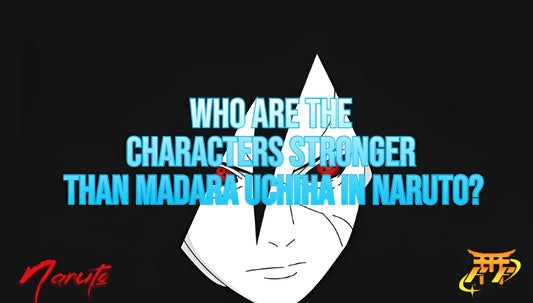Who are the characters stronger than Madara Uchiha in Naruto?