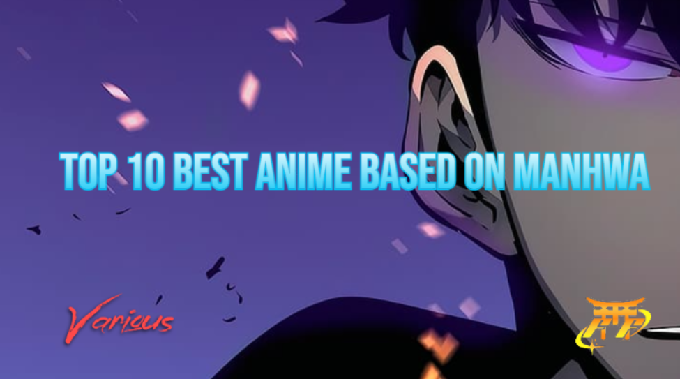 Top 10 Best Anime Based on Manhwa