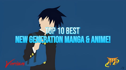 Top 10 Best New Generation Manga & Anime!