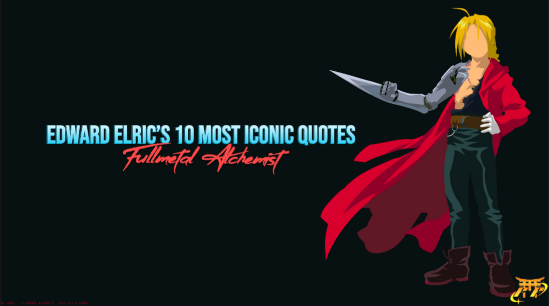 Fullmetal Alchemist: Edward Elric’s 10 most iconic quotes