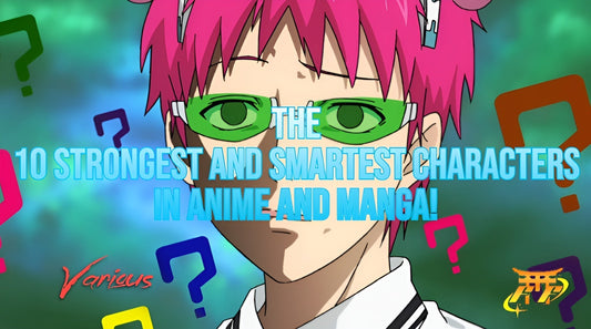 The 10 Strongest and Smartest Characters in Anime and Manga!