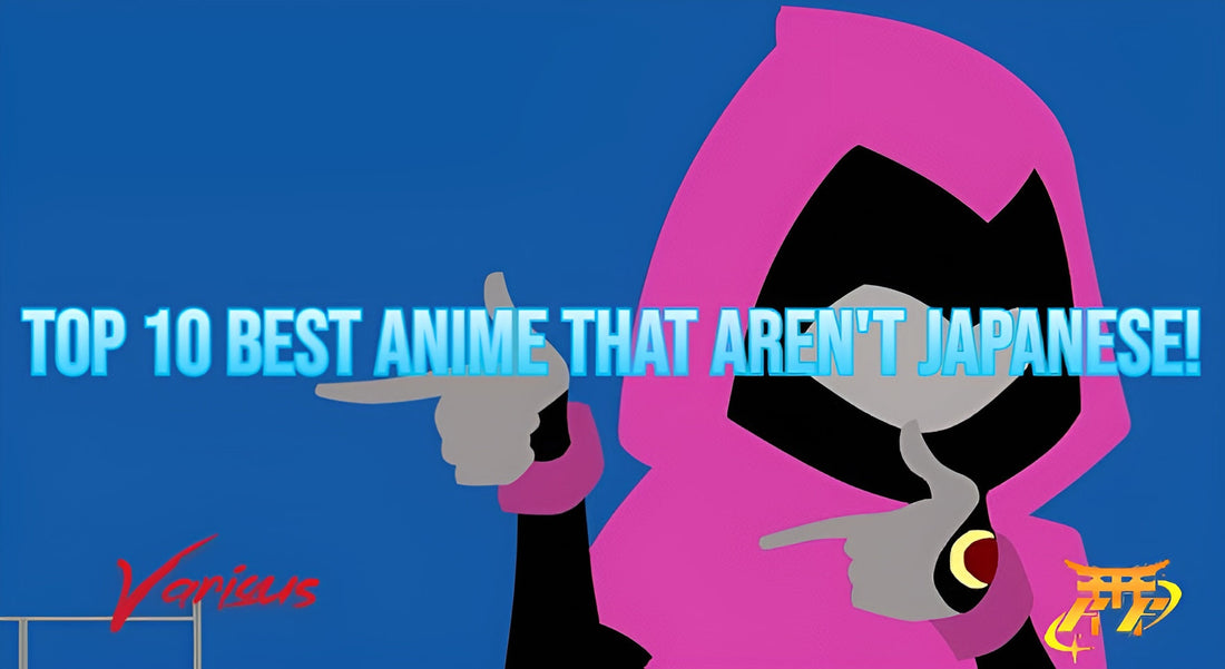 Top 10 Best Anime That Aren't Japanese!